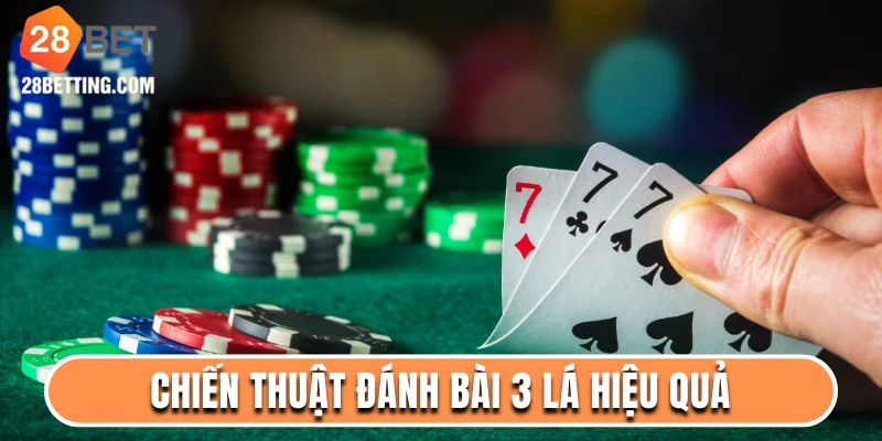 Chiến thuật đánh bài 3 lá hiệu quả