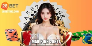 Mậu Binh 28BET - Game Casino Đặc Sắc, Hấp Dẫn Hàng Đầu
