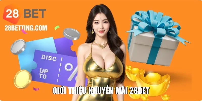 Giới thiệu khuyến mãi 28BET
